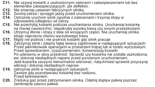 Stosowanie akcesoriów innych niż zalecane przez Hondę może spowodować uszkodzenie kosiarki, które nie będzie podlegało naprawie gwarancyjnej. NAKLEJKI 11.