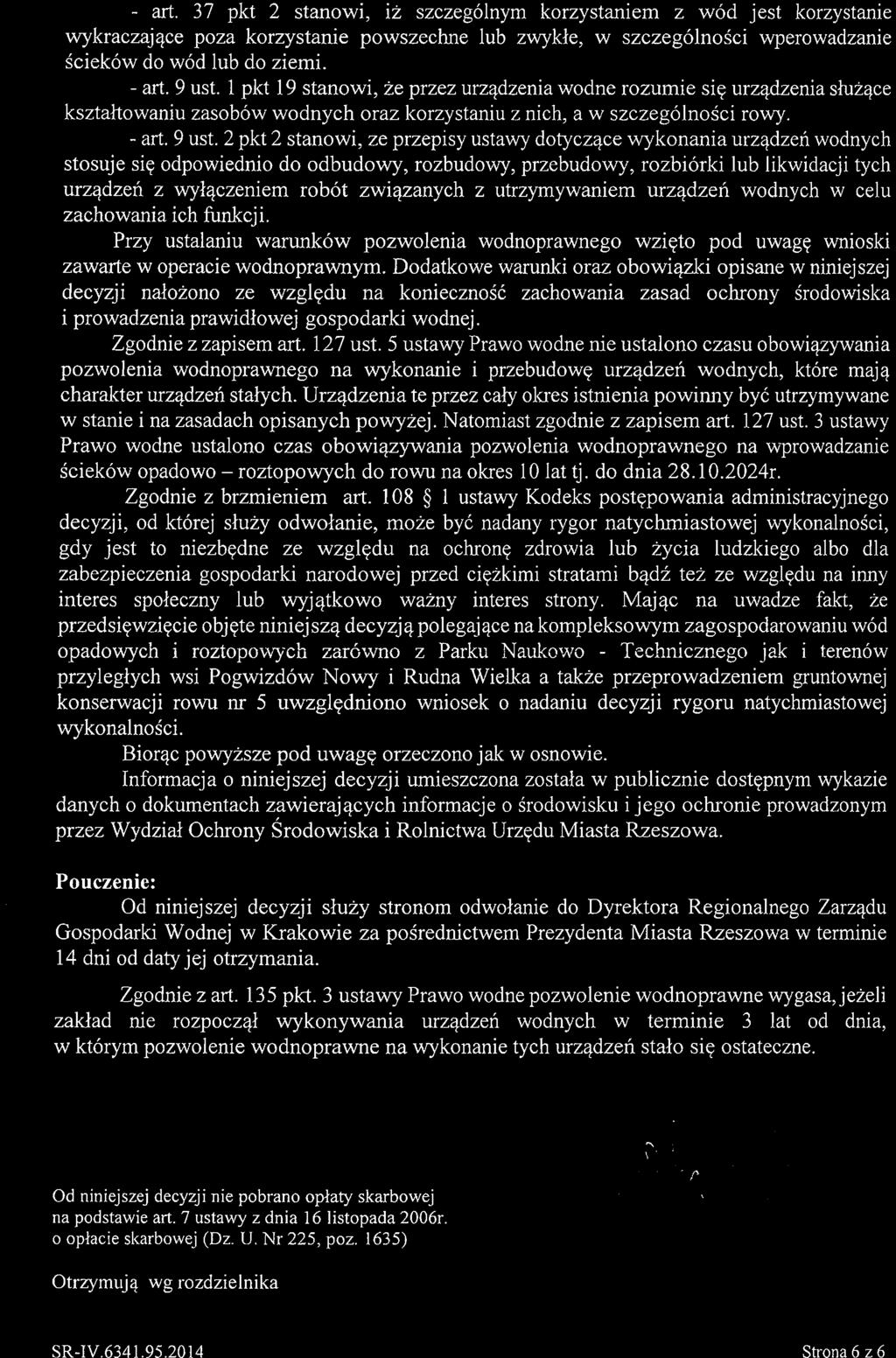 2 pkt2 stanowi, ze przepisy ustawy dotyczące wykonania urządzeńwodnych stosuje się odpowiednio do odbudowy, rozbudowy, przebudowy, rozbiórki lub likwidacji tych urządzeń z wyłączeniem robót