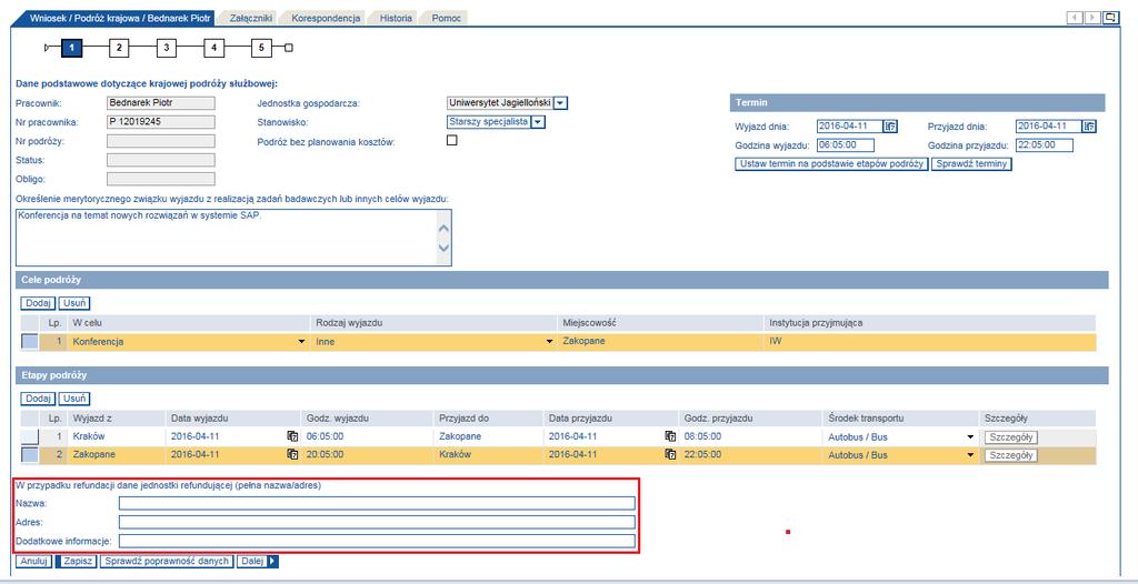 Jeżeli wyjazd jest refundowany(przez jednostkę zewnętrzną np. inną Uczelnię), należy wprowadzić dane jednostki refundacyjnej.