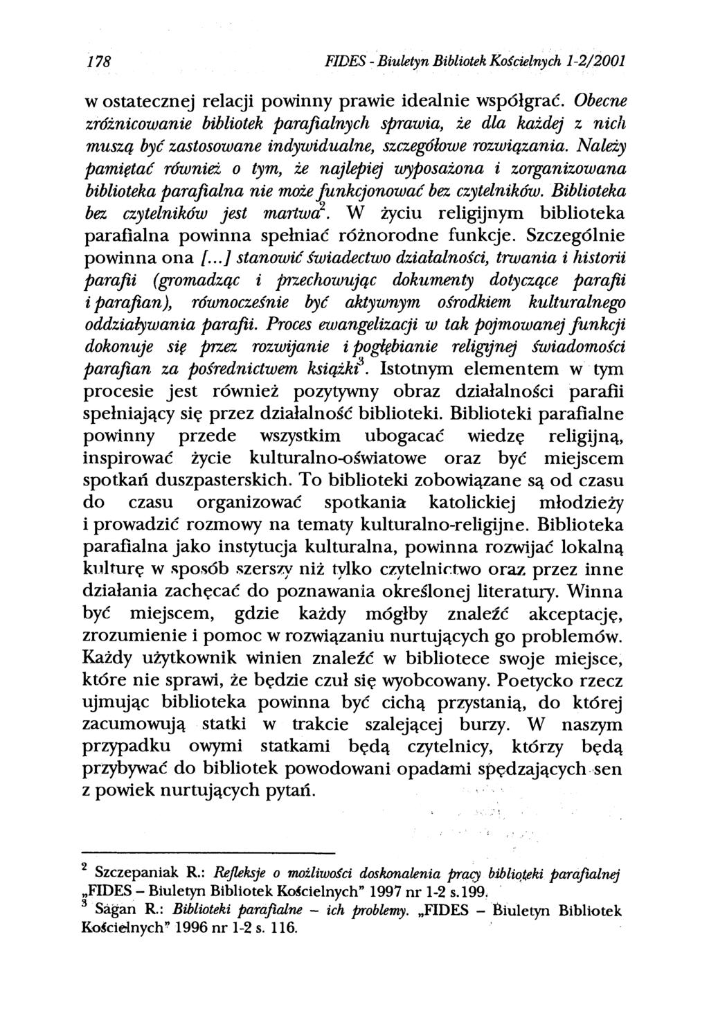 178 FIDES - Biuletyn Bibliotek Kościelnych 1-2/2001 w ostatecznej relacji powinny prawie idealnie współgrać.