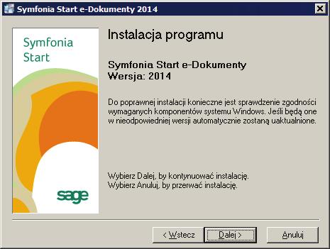 Jeżeli instalacja dokonywana jest z wykorzystaniem plików pobranych ze strony Sage, to należy uruchomić pobrany program instalacyjny. Pomijane są wtedy elementy startowe widoczne powyżej.