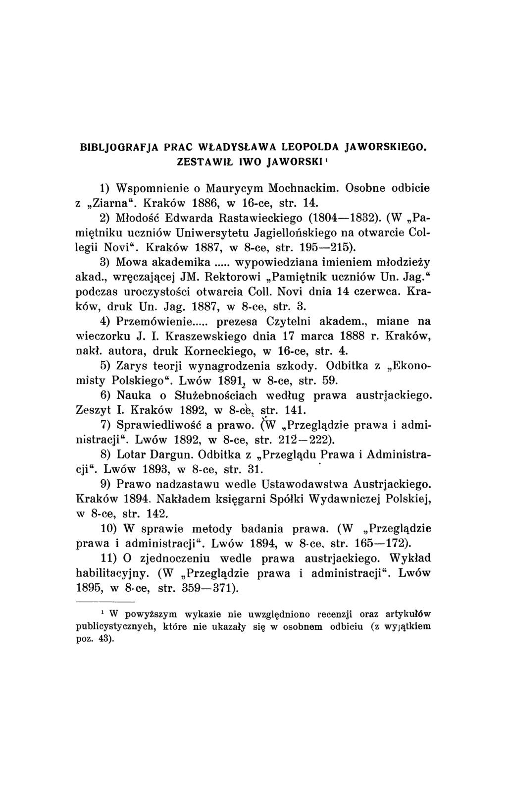 BIBLJOORAf JA PRAC WŁADYSŁAWA LEOPOLDA JA WORSKlEOO. ZESTAWIŁ IWO JAWORSKI [ 1) Wspomnienie o Maurycym Mochnackim. Osobne odbicie z "Ziarna". Kraków 1886, w 16-ce, str. 14.