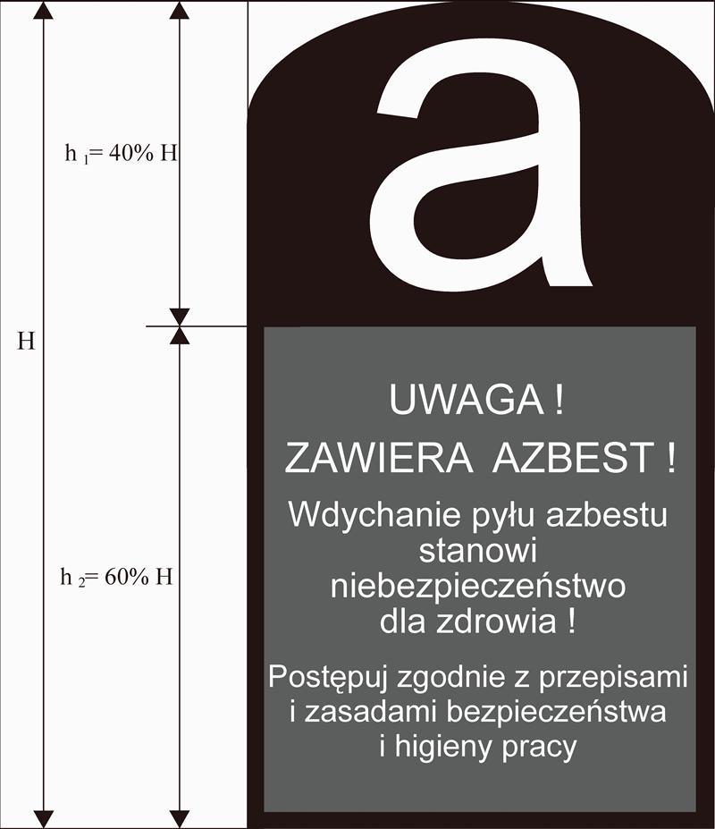Dziennik Urzędowy Województwa Łódzkiego 14 Poz. 559 Rys. 3. Wzór prawidłowego oznakowania wyrobów, odpadów i opakowań zawierających azbest, a także miejsc ich występowania.