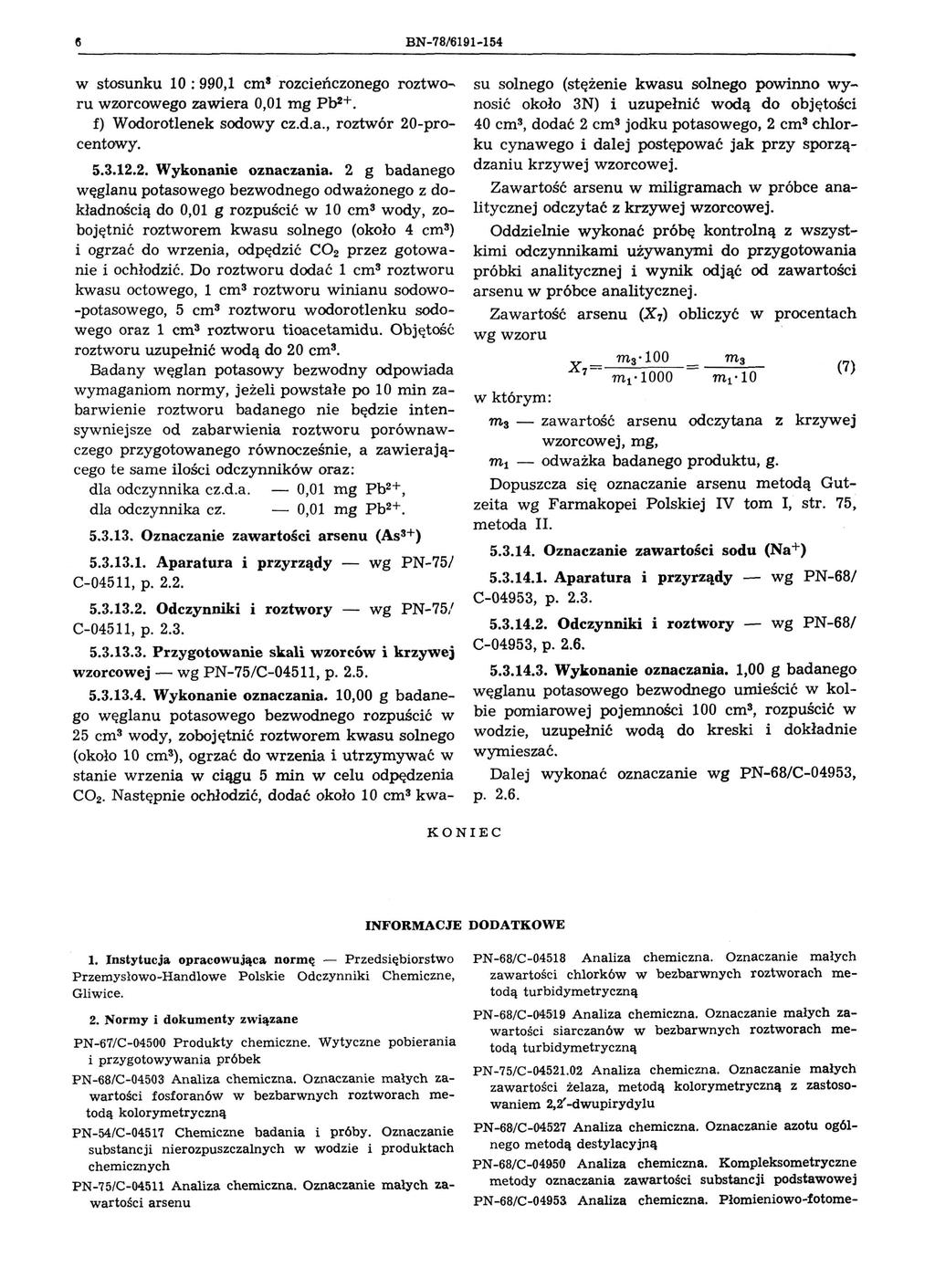 t5 BN-78ł6191-154 w stosunku 10: 990,1 cm s rozcieńczonego roztworu wzorcowego zawiera 0,01 mg Pb2+. f) Wodorotlenek sodowy cz.d.a., roztwór 20-procentowy. 5.3.12.2. Wykonanie oznaczania.