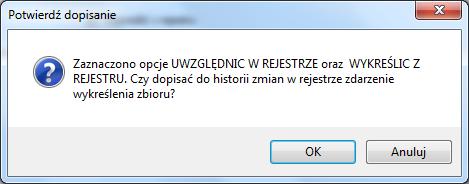 System zapyta czy dokonać wpisu w historii zmian rejestru. (Rys. 49) Rysunek 52 Wykreślenie z rejestru Historia zmian w rejestrze.