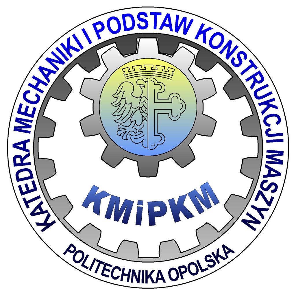 KATEDRA MECHANIKI I PODSTAW KONSTRUKCJI MASZYN POLITECHNIKA OPOLSKA MECHATRONIKA Instrukcja do