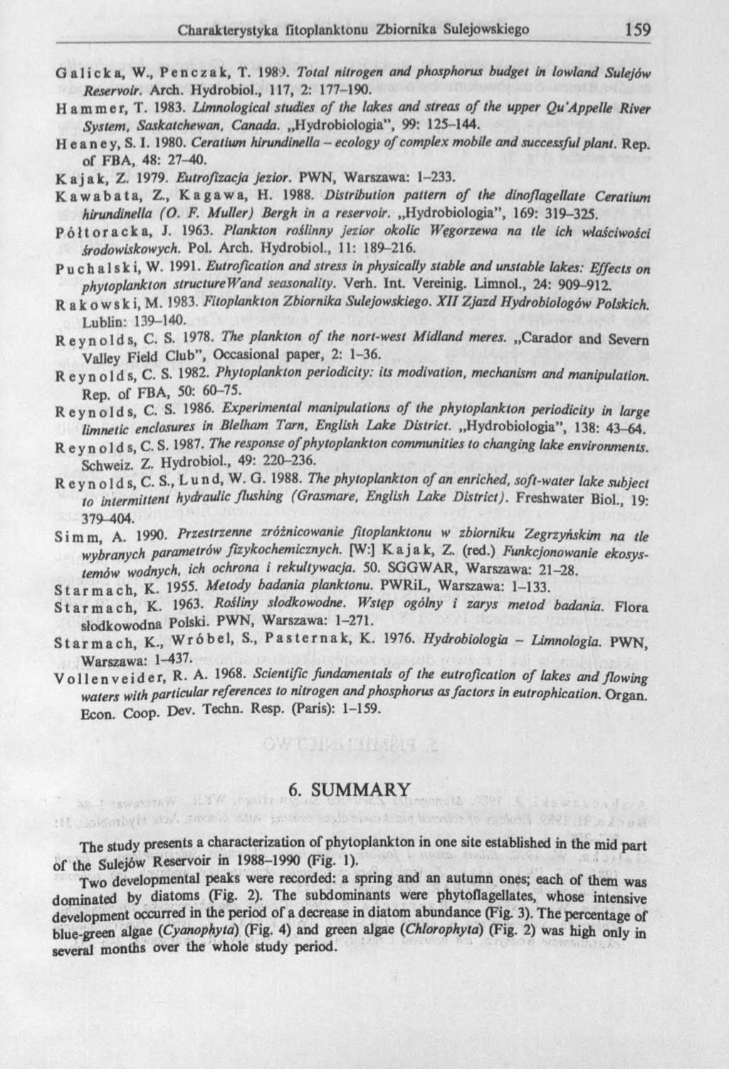Oalicka, W, Pen czak, T. 198 >. Total nitrogen and phosphorus budget in lowland Sulejów Reservoir. Arch. Hydrobiol., 117, 2: 177-190. Hammer, T. 1983.
