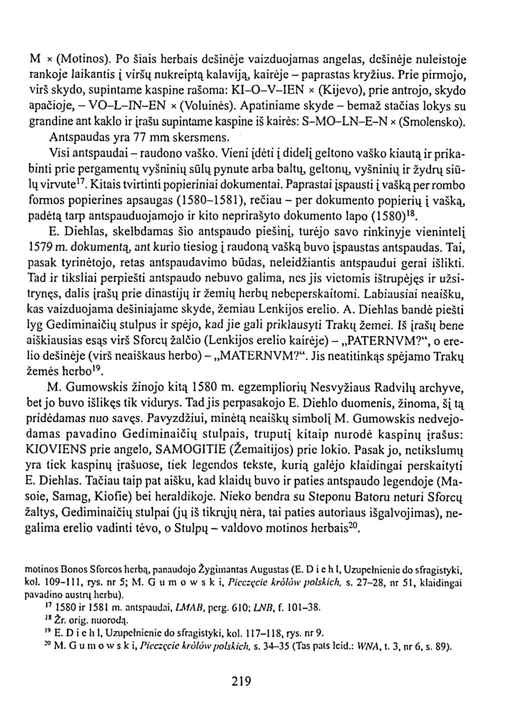 M x (Motinos). Po šiais herbais dešinėje vaizduojamas angelas, dešinėje nuleistoje rankoje laikantis į viršų nukreiptą kalaviją, kairėje - paprastas kryžius.