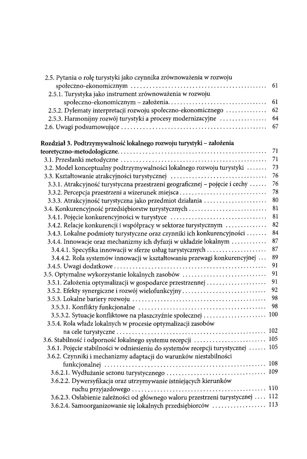 2.5. Pytania o rol$ turystyki jako czynnika zröwnowazenia w rozwoju spoleczno-ekonomicznym 2.5.1. Turystyka jako Instrument zröwnowazenia w rozwoju spoleczno-ekonomicznym - zalozenia 2.5.2. Dylematy interpretacji rozwoju spofeczno-ekonomicznego 2.