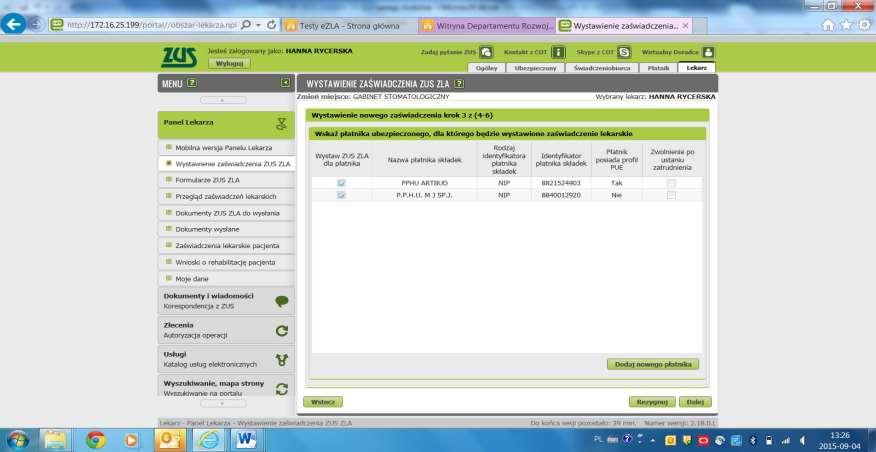 Jak wystawić e-zla na PUE ZUS? Wystawienie zaświadczenia lekarskiego - Krok 3 W tym kroku zostaną wskazani płatnicy, dla których będzie wystawione zaświadczenie lekarskie.