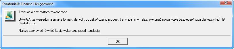 Po pierwszym uruchomieniu nowej wersji programu warto ponownie sporządzić kopię bezpieczeństwa baz danych na innym egzemplarzu nośnika niż poprzednie i zachować obie kopie.