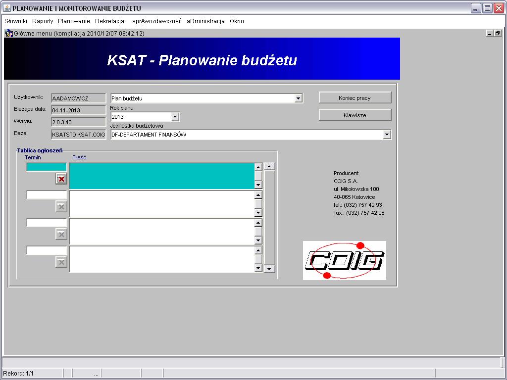 Obraz ekranu 3 - PLANOWANIE I MONITOROWANIE BUDŻETU GŁÓWNE MENU Po otwarciu formatki KSAT- Planowanie budżetu na ekranie widzimy m.in.