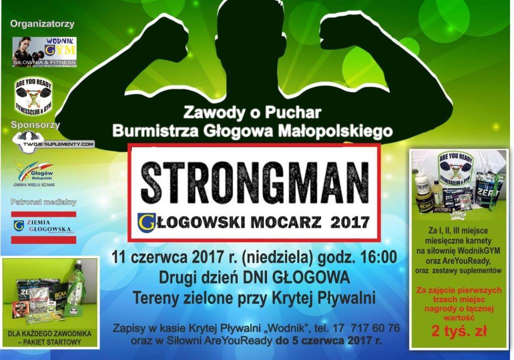 StrongMan - GŁOGOWSKI MOCARZ 2017 Zawody o Puchar Burmistrza Głogowa Młp.