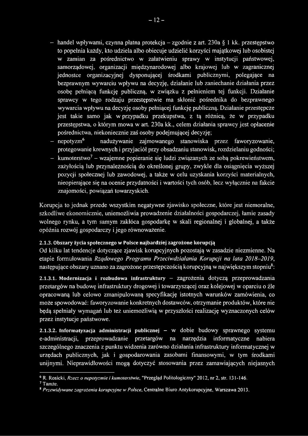 międzynarodowej albo krajowej lub w zagranicznej jednostce organizacyjnej dysponującej środkami publicznymi, polegające na bezprawnym wywarciu wpływu na decyzję, działanie lub zaniechanie działania