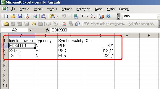 9. Import cennika z pliku Excel. 1 Utworzenie pliku importu Plik importu powinien być zgodny ze wzorcem jak przedstawiono poniŝej na rysunku. W pierwszym wierszu powinny znaleźć się nazwy kolumn.