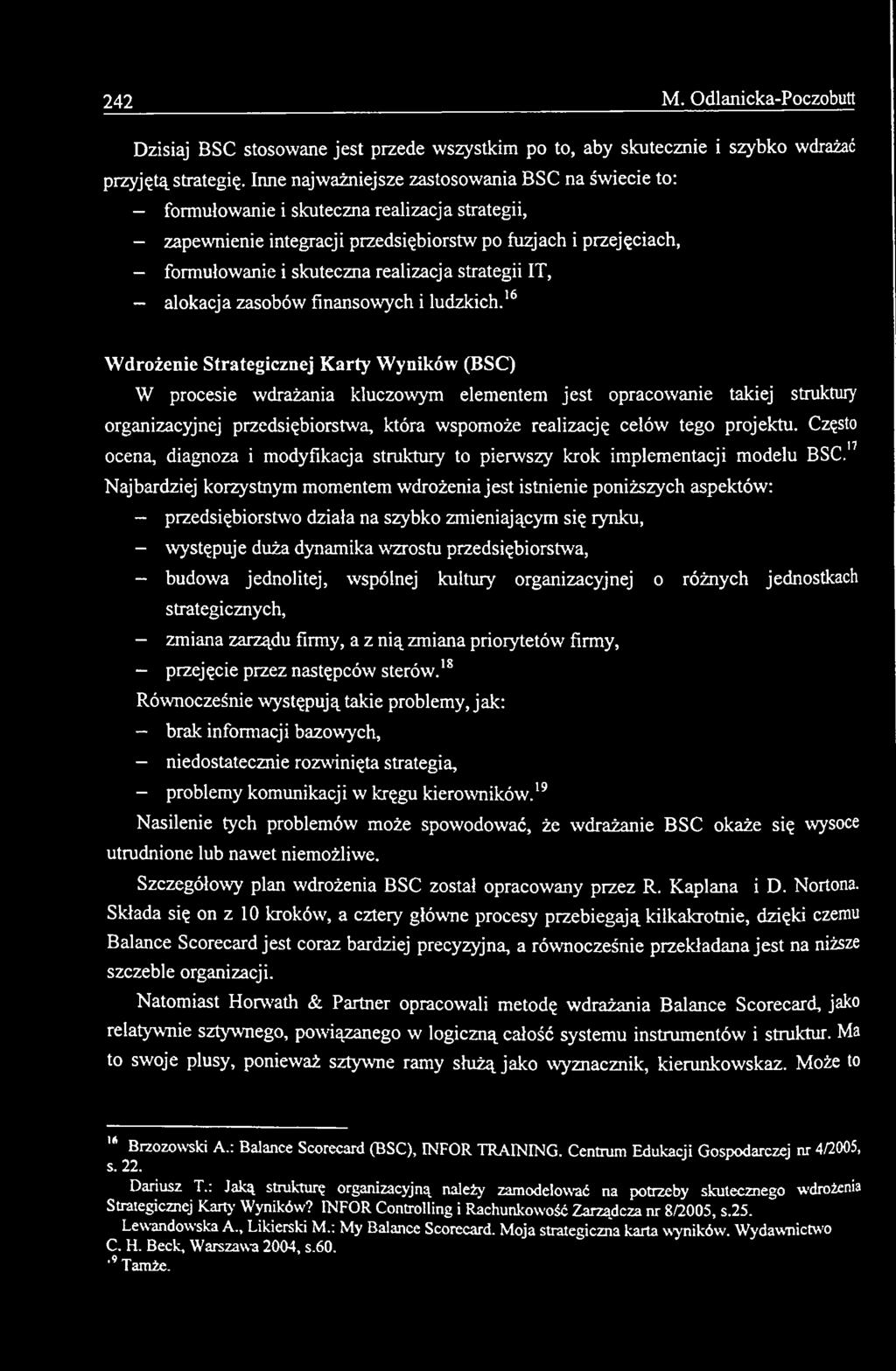 projektu. Często 17 ocena, diagnoza i modyfikacja struktury to pierwszy krok implementacji modelu BSC.