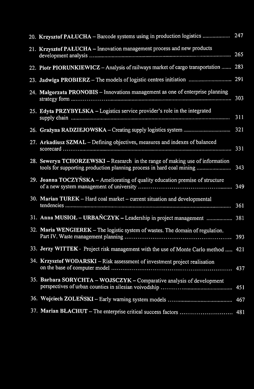 Seweryn TCHORZEWSKI - Research in the range of making use of information tools for supporting production planning process in hard coal m ining... 343 29.