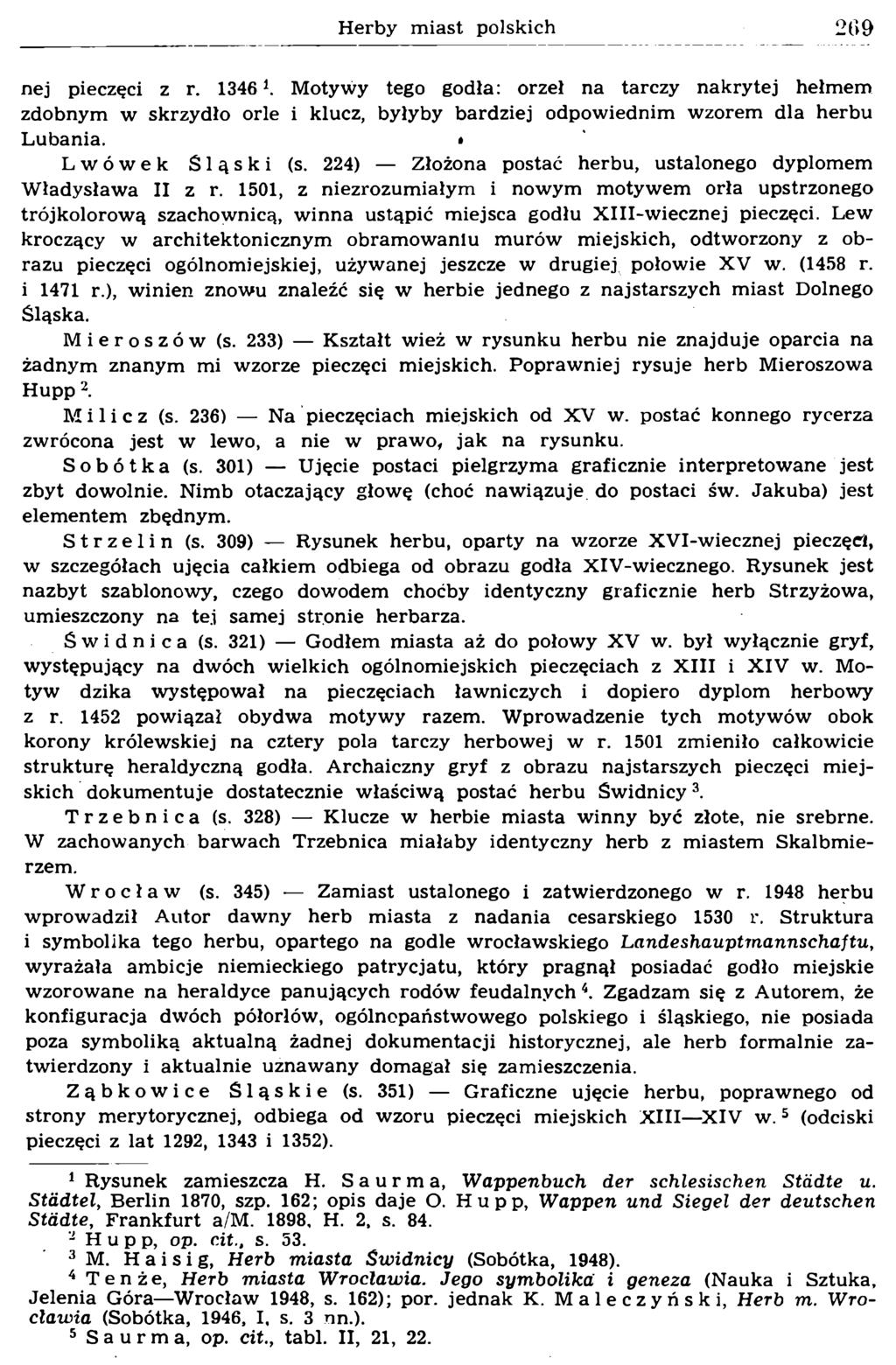 nej pieczęci z r. 13461. Motywy tego godła: orzeł na tarczy nakrytej hełmem zdobnym w skrzydło orle i klucz, byłyby bardziej odpowiednim wzorem dla herbu Lubania. Lwówek Śląski (s.