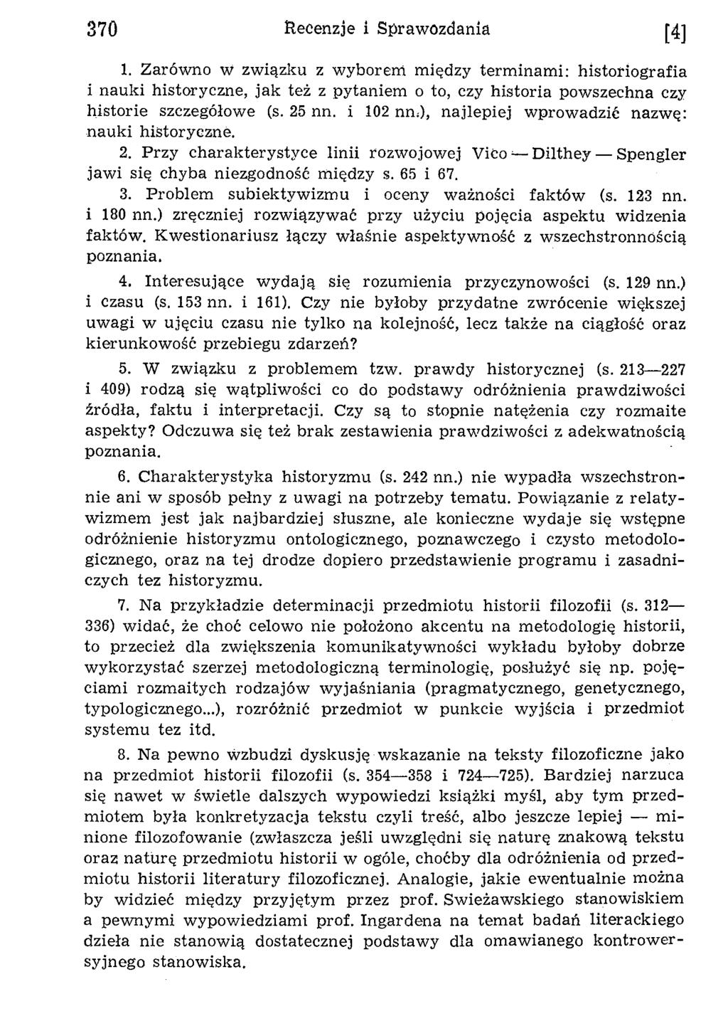 1. Zarówno W zw iązku z w yborem m iędzy term inam i: historiografia i nauki historyczne, jak też z pytaniem o to, czy historia pow szechna czy historie szczegółow e (s. 25 nn.