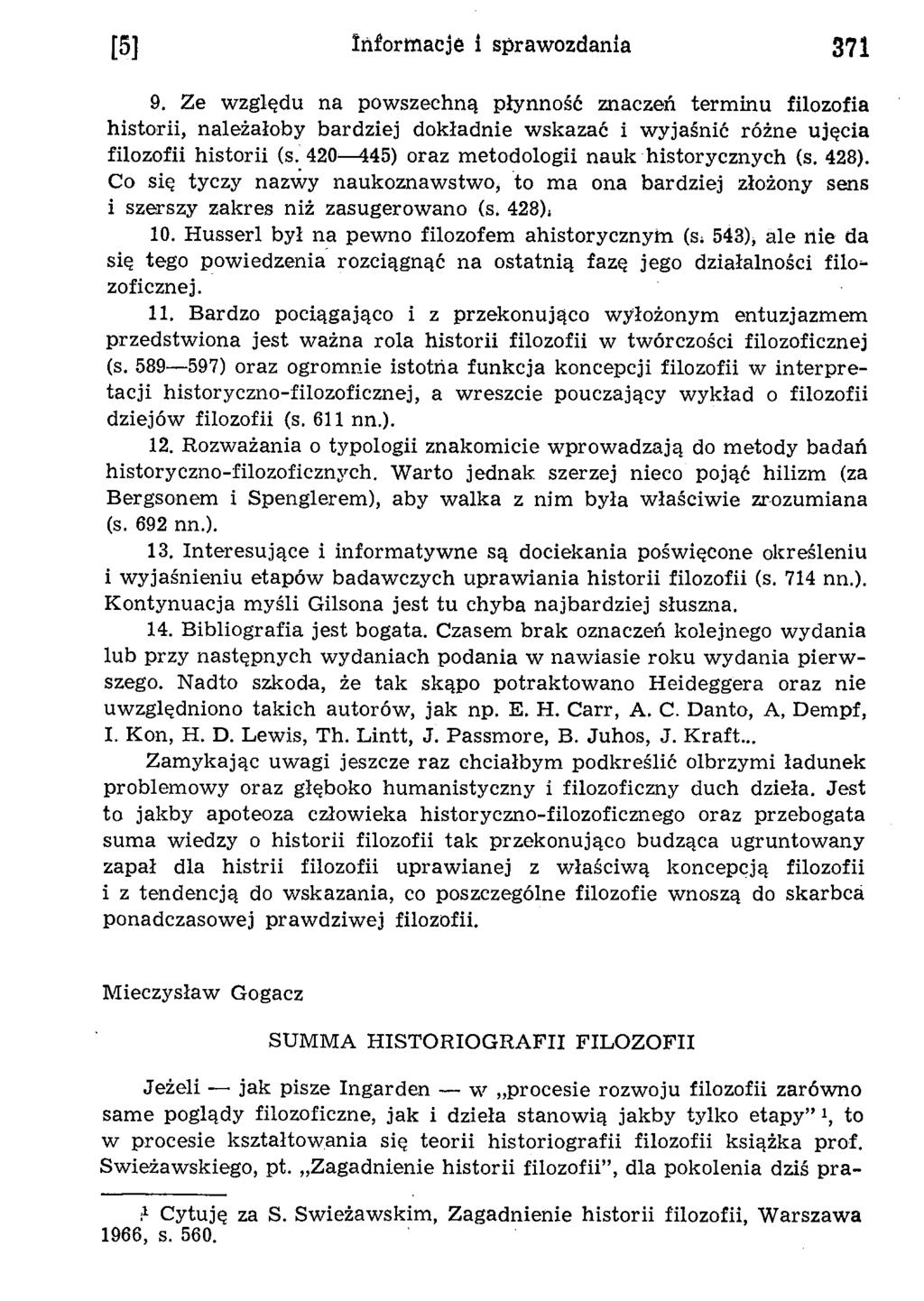 9. Ze w zględu na pow szechną płynność znaczeń term inu filozofia historii, należałoby bardziej dokładnie w skazać i w yjaśnić różne ujęcia filozofii historii (s.