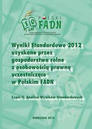 Polski FADN Wyniki Standardowe 2 uzyskane przez indywidualne gospodarstwa rolne uczestniczące w Polskim FADN.