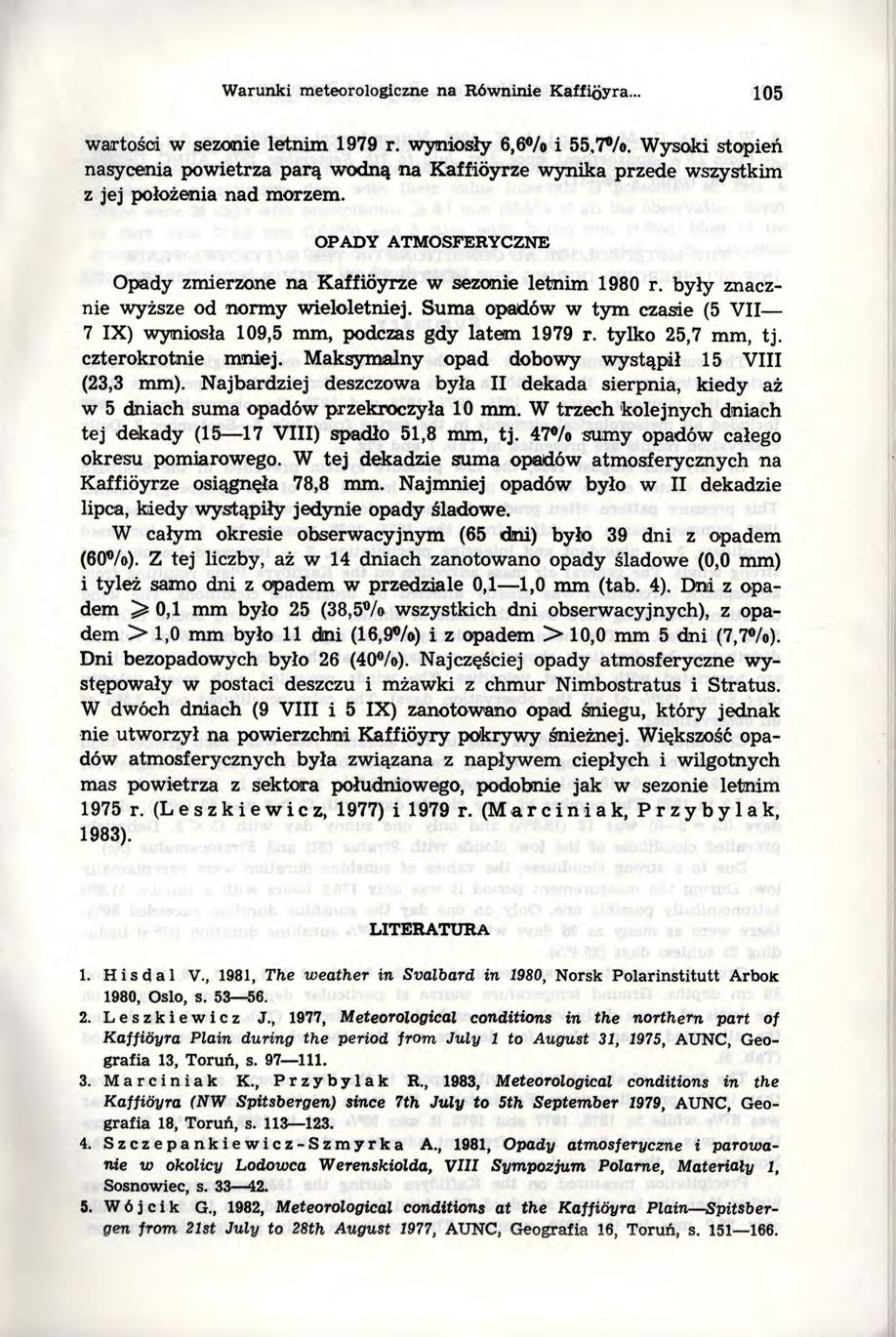 Warunki meteorologiczne na Równinie Kaffi()yra... 105 wartości w sezonie letnim 1979 r. wyniosły 6,6G/o i 55,'~/o.