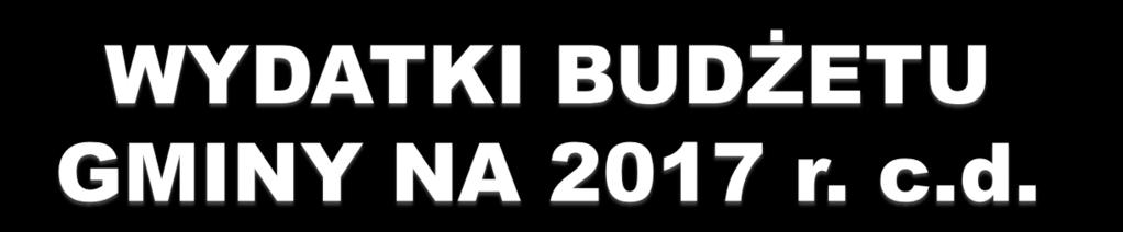 DZIAŁ TREŚĆ PLAN NA 2017 r. % UDZIAŁ W BUDŻECIE 801 Oświata i wychowanie 13.168.305,00 33,77 851 Ochrona zdrowia 145.000,00 0,37 852 Pomoc społeczna 1.364.