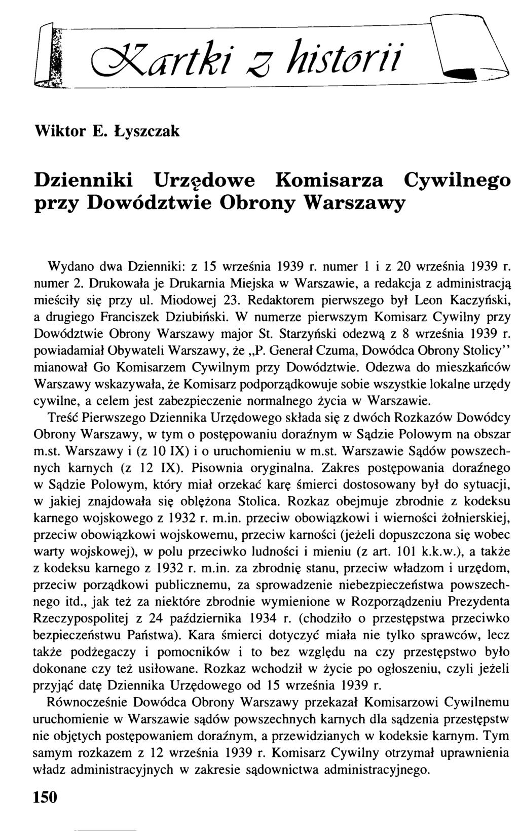 Wiktor E. Łyszczak D zienniki U rzędow e K om isarza C yw ilnego przy D ow ództw ie Obrony W arszawy Wydano dwa Dzienniki: z 15 września 1939 r. numer 1 i z 20 września 1939 r. numer 2.