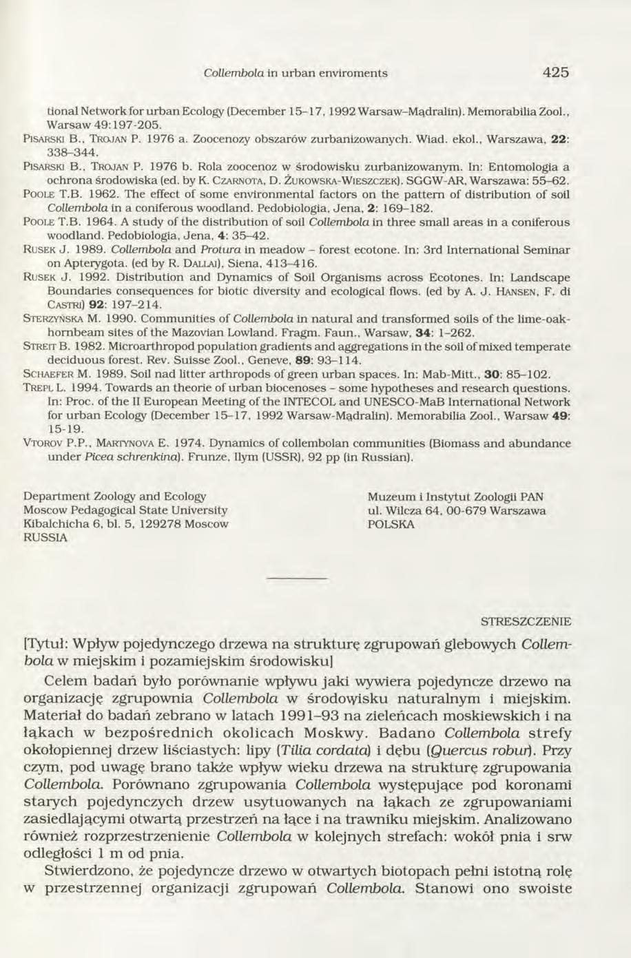 Collembola in urban environments 425 tional Network for urban Ecology (December 15-17, 1992 Warsaw-Mądralin). Memorabilia Zool., Warsaw 49:197-205. P isarski B., T ro jan P. 1 9 7 6 a.