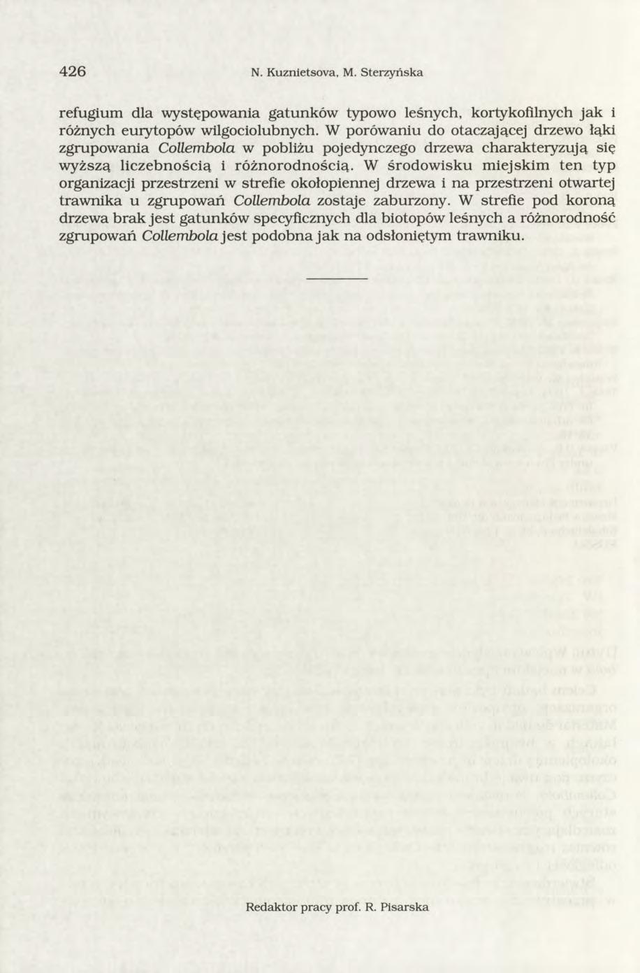 426 N. Kuznietsova, M. Sterzyńska refugium dla występowania gatunków typowo leśnych, kortykofilnych jak i różnych euiytopów wilgociolubnych.