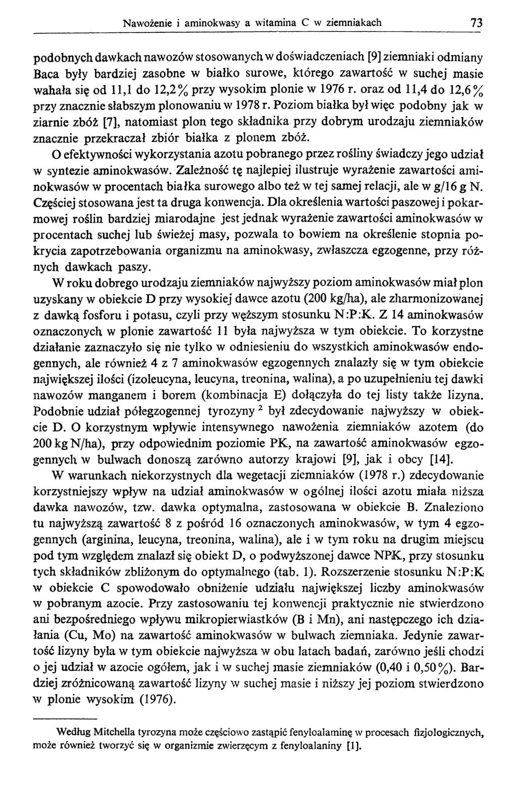 Nawożenie i aminokwasy a witamina С w ziemniakach 73 podobnych dawkach nawozów stosowanych w doświadczeniach [9] ziemniaki odmiany Baca były bardziej zasobne w białko surowe, którego zawartość w