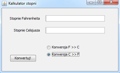 JRadioButton pod jedną ButtonGroup. Okienko teraz wygląda tak.