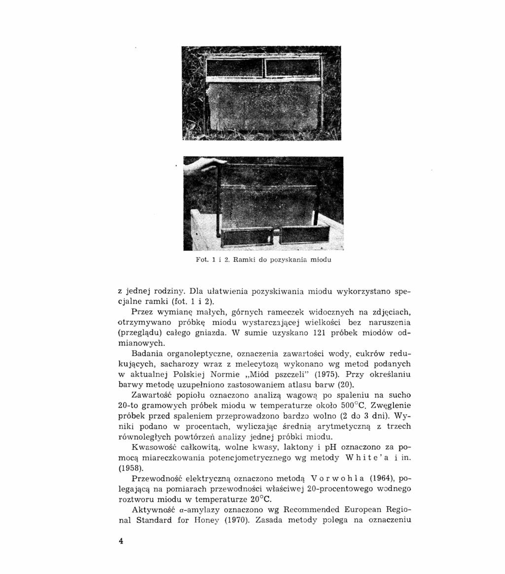 Fot. 1 i 2. Ramki do pozyskania miodu z jednej rodziny. Dla ułatwienia pozyskiwania miodu wykorzystano specjalne ramki (fot. 1 i 2).