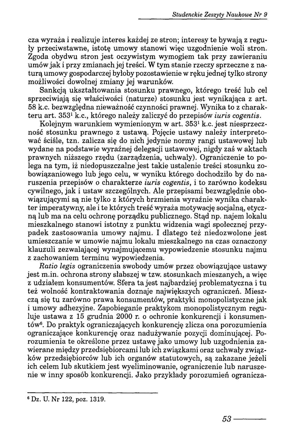 Studenckie Zeszyty Naukowe N r 9 cza wyraża i realizuje interes każdej ze stron; interesy te bywają z reguły przeciwstawne, istotę umowy stanowi więc uzgodnienie woli stron.