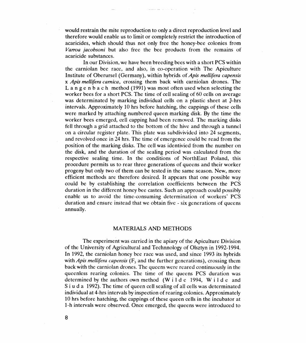 would restrain the mite reproduction to only a direct reproduction level and therefore would enable us to limit or completely restrict the introduction of acaricides, which should thus not only free