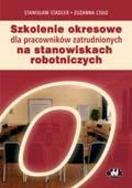 stanowiskach. Polecamy bezpośrednim zwierzchnikom osób przyjmowanych na stanowiska robotnicze, do których należy obowiązek przeprowadzenia szkolenia.