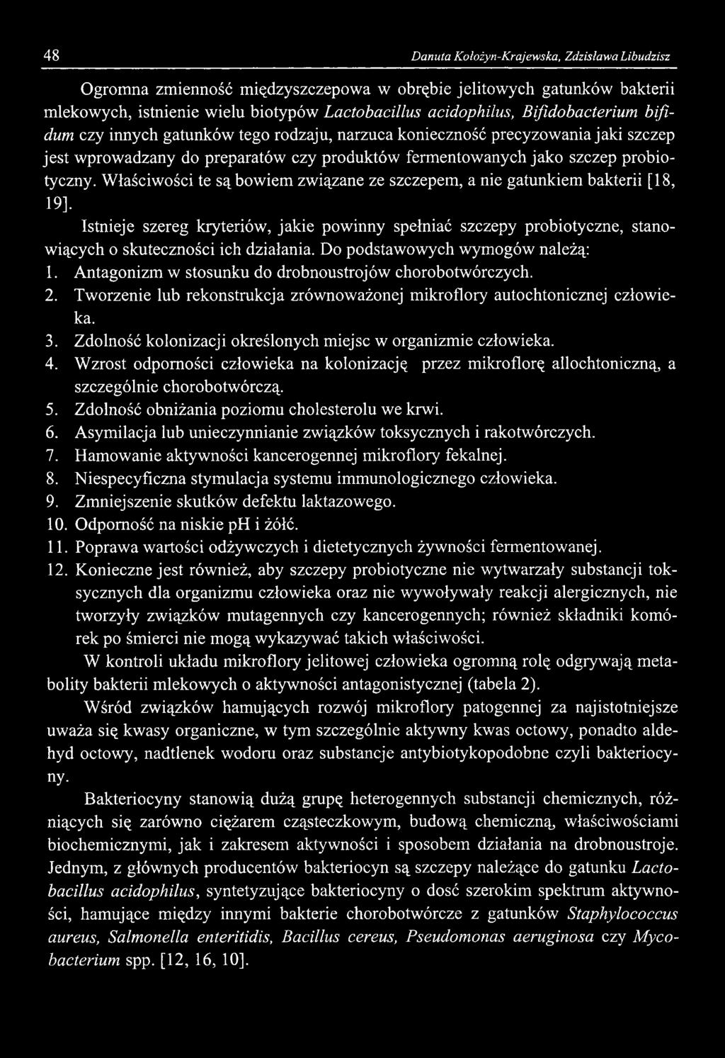 48 Danuta Kołożyn-Krajewska, Zdzisława Libudzisz Ogromna zmienność międzyszczepowa w obrębie jelitowych gatunków bakterii mlekowych, istnienie wielu biotypów Lactobacillus acidophilus,