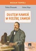 przez zadania, zagadki i rebusy. Przewodniki stanowią ciekawą propozycję nauki i zabawy dla osób zwiedzających Muzeum, niezależnie od wieku.