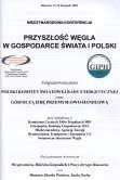 Międzynarodowa Konferencja Przyszłość węgla w gospodarce świata i Polski Katowice 15-16 listopada 2004. Wyd. GIPH, Katowice, s. 170-177 prof. dr hab. inż.