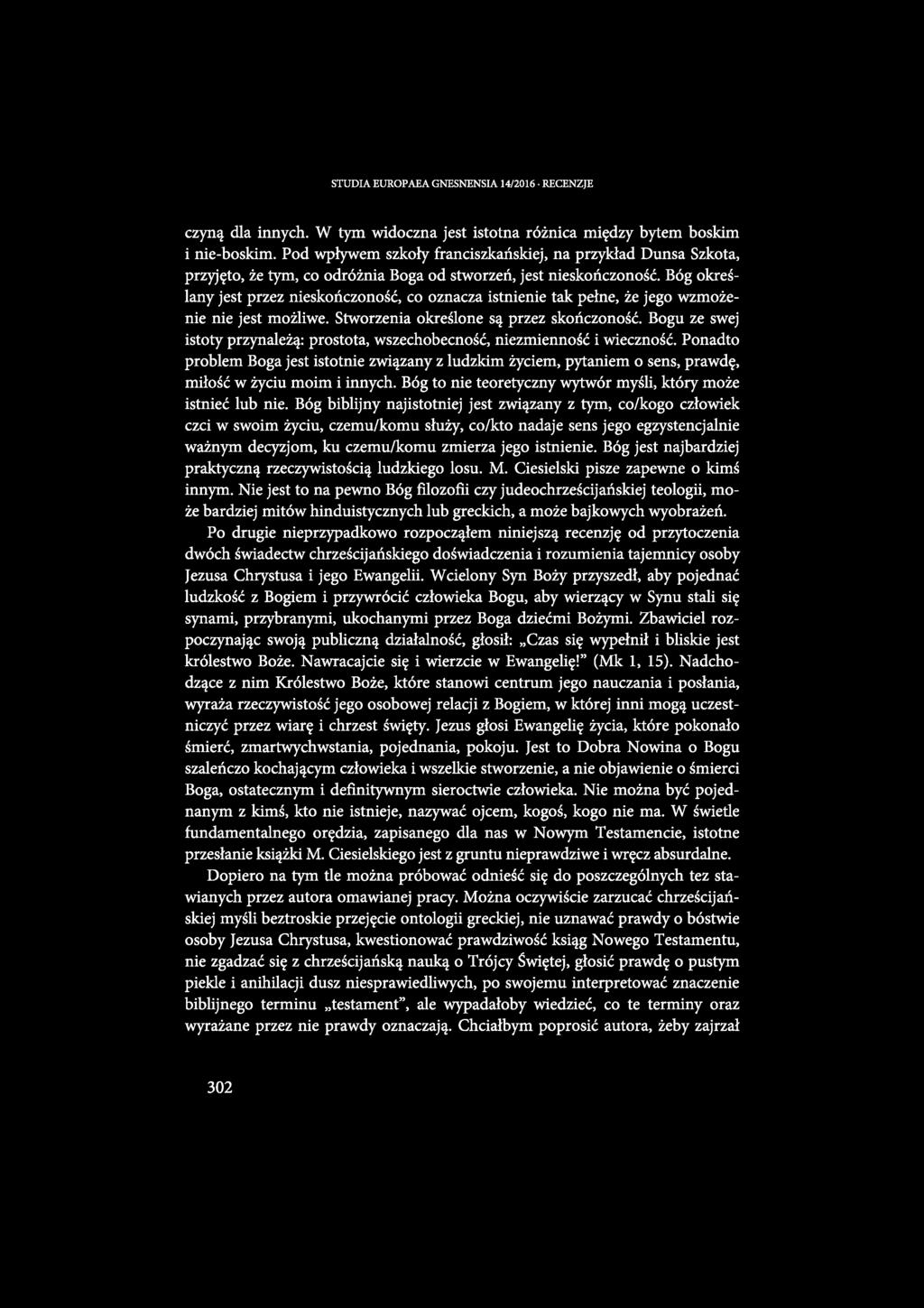 STUDIA EUROPAEA GNESNENSIA 14/2016 RECENZJE czyną dla innych. W tym widoczna jest istotna różnica między bytem boskim i nie-boskim.