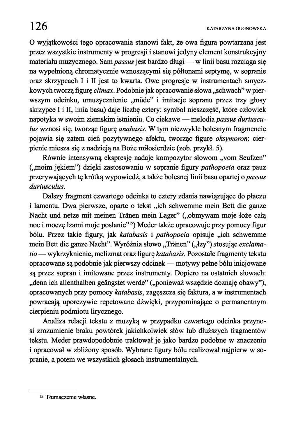 126 KATARZYNA GUGNOWSKA 0 wyjątkowości tego opracowania stanowi fakt, że owa figura powtarzana jest przez wszystkie instrumenty w progresji i stanowi jedyny element konstrukcyjny materiału muzycznego.