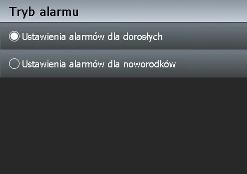 Obsługa Rysunek 4-14. Wybieranie trybu alarmu dla pacjenta dorosłego i pediatrycznego oraz dla noworodka 5. Naciśnij ZAPISZ ZMIANY, aby zapisać wybrane ustawienie. 6.