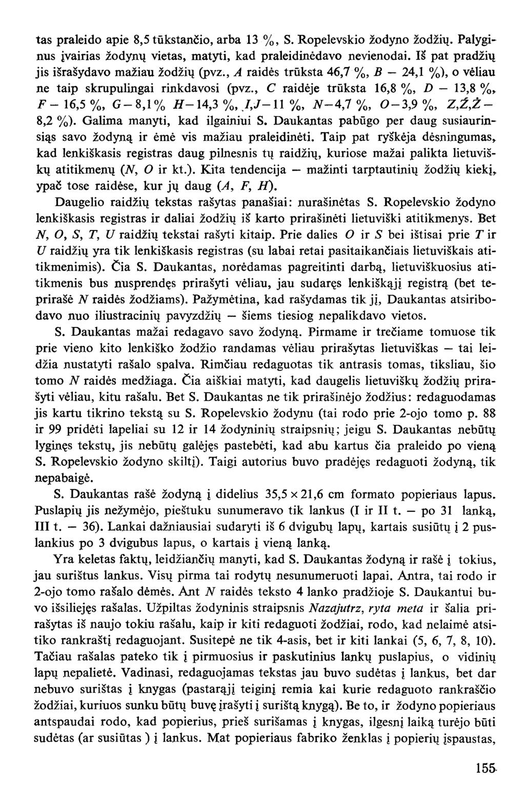 tas praleido apie 8,5 tūkstančio, arba 13 %, S. Ropelevskio žodyno žodžių. Palyginus įvairias žodynų vietas, matyti, kad praleidinėdavo nevienodai.