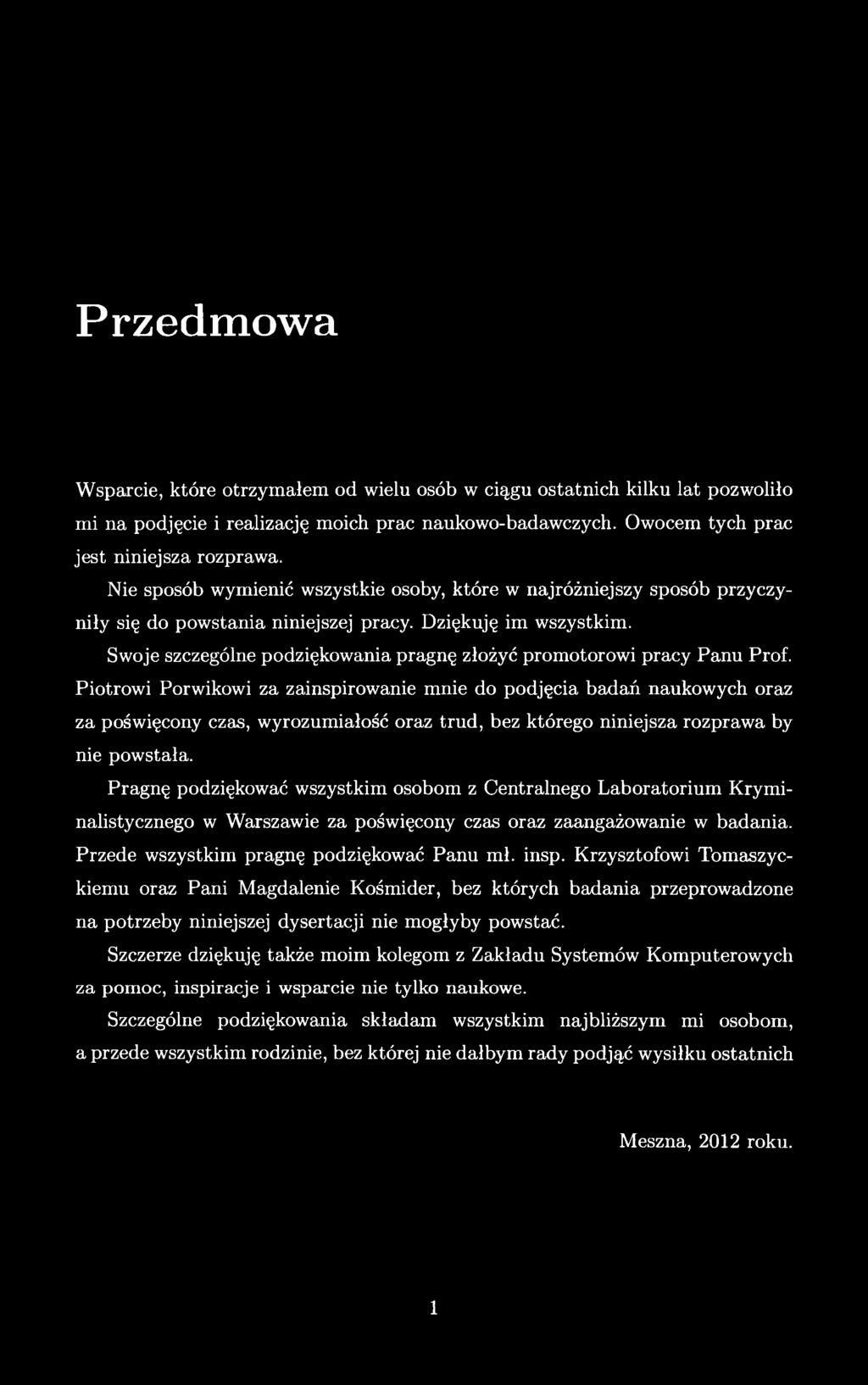 Swoje szczególne podziękowania pragnę złożyć promotorowi pracy Panu Prof.