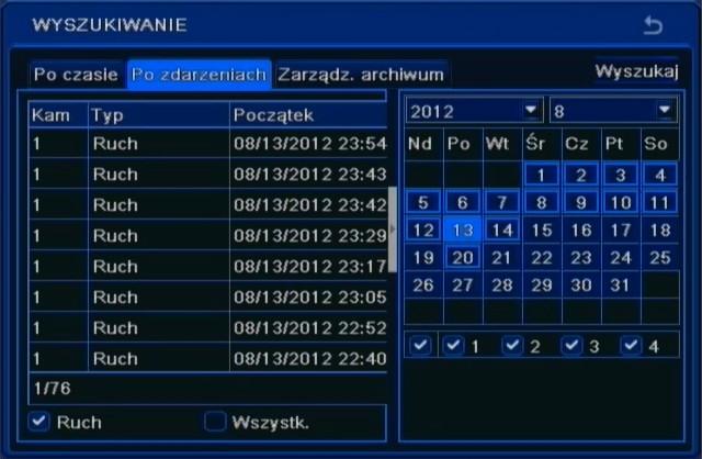 NDR-BA5104, NDR-BA5208 i NDR-BA5416 Instrukcja obsługi wer.1.2 MENU REJESTRATORA W celu wyszukiwania zdarzeń należy wybrać zakładkę wyszukiwania PO ZDARZENIACH.