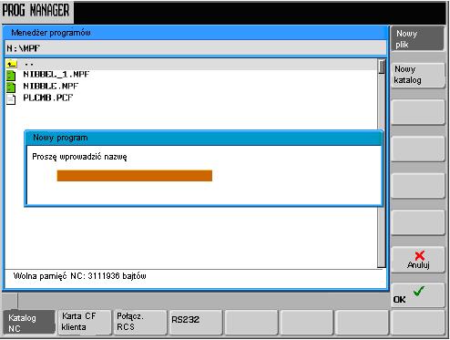 Obsługa 7 7.1 Wprowadzenie nowego programu Kolejności czynności obsługowych Wybraliście menedżera programów. Poprzez przyciski programowane <Katalog NC> wybieracie miejsce zapisania nowego programu.