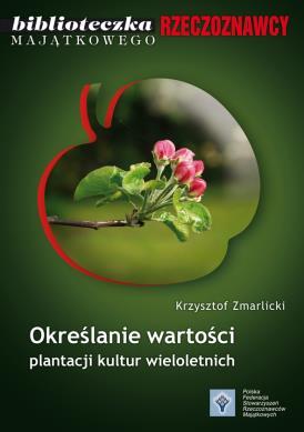 Zasady i procedury szacowania nieruchomości gruntowych z plantacjami kultur wieloletnich Procedury odszkodowawcze wyceny plantacji kultur wieloletnich reguluje art.135 u.