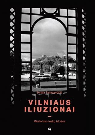 - ISBN 978-9955-736-64-6 Vilniaus iliuzionai : miesto kino teatrų istorijos / Sonata