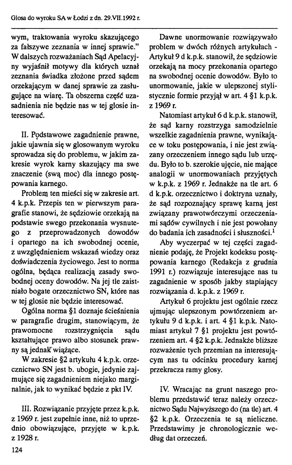 Glosa do wyroku SA w Łodzi z dn. 29.VII.1992 r. wym, traktowania wyroku skazującego za fałszywe zeznania w innej sprawie.