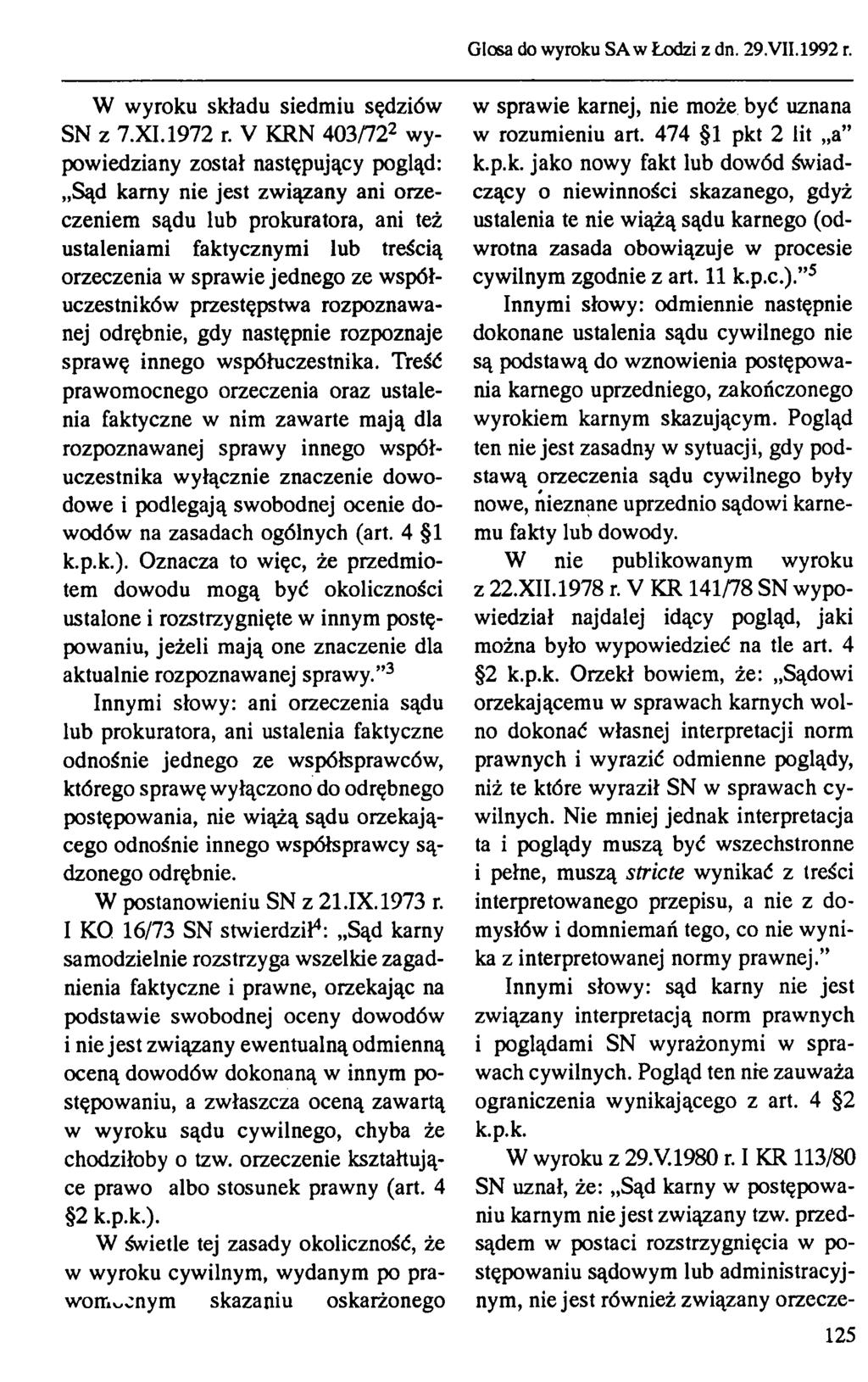 Glosa do wyroku SA w Łodzi z dn. 29.VII.1992 r. W wyroku składu siedmiu sędziów SN z 7.XI.1972 r.